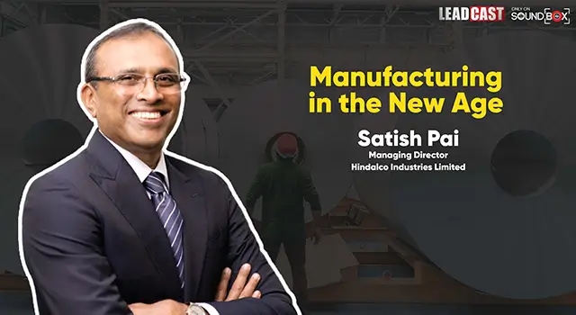 Manufacturing in the New Age - Satish Pai
